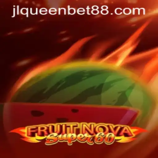 Exploring FruitNovaSuper60: A Thrilling Gaming Experience on queenbet88